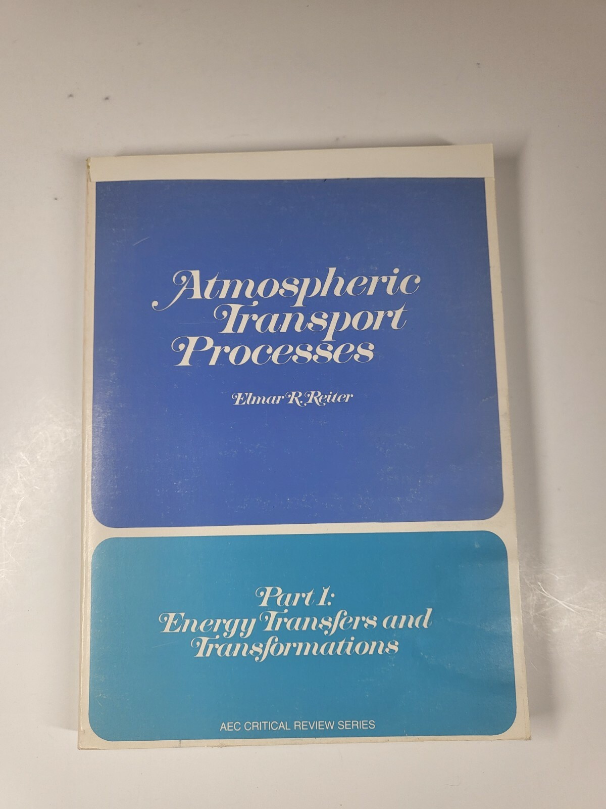 Atmospheric Transport Processes Part 1 Reiter 1969 US AEC Atomic Energy