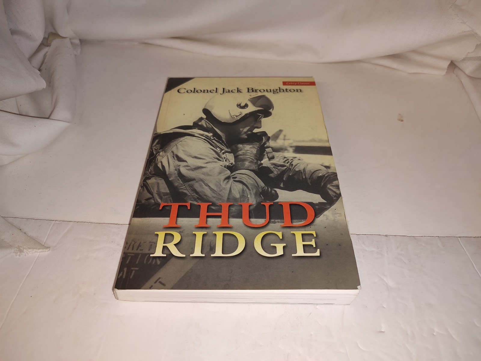 Thud Ridge by Jacksel M. Broughton PB New 2013 Crecy Publishing