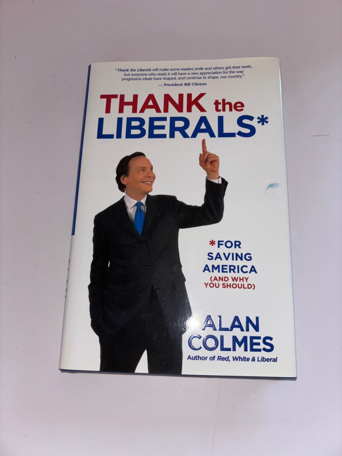 Thank the Liberals Alan Colmes 2012 First Edition Political Commentary Hay House
