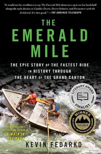Kevin Fedarko The Emerald Mile: The Epic Story of the Fastest Ride i (Paperback)