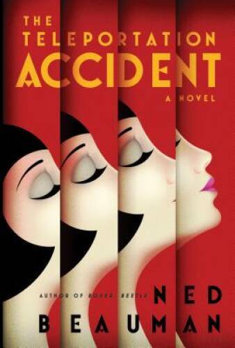 The Teleportation Accident: A Novel – Hardcover By Beauman, Ned – GOOD