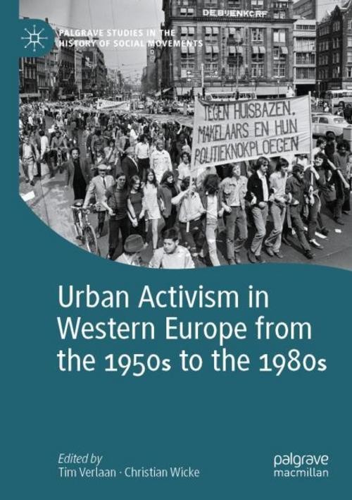 Urban Activism in Western Europe from the 1950s to the 1980s Tim Verlaan