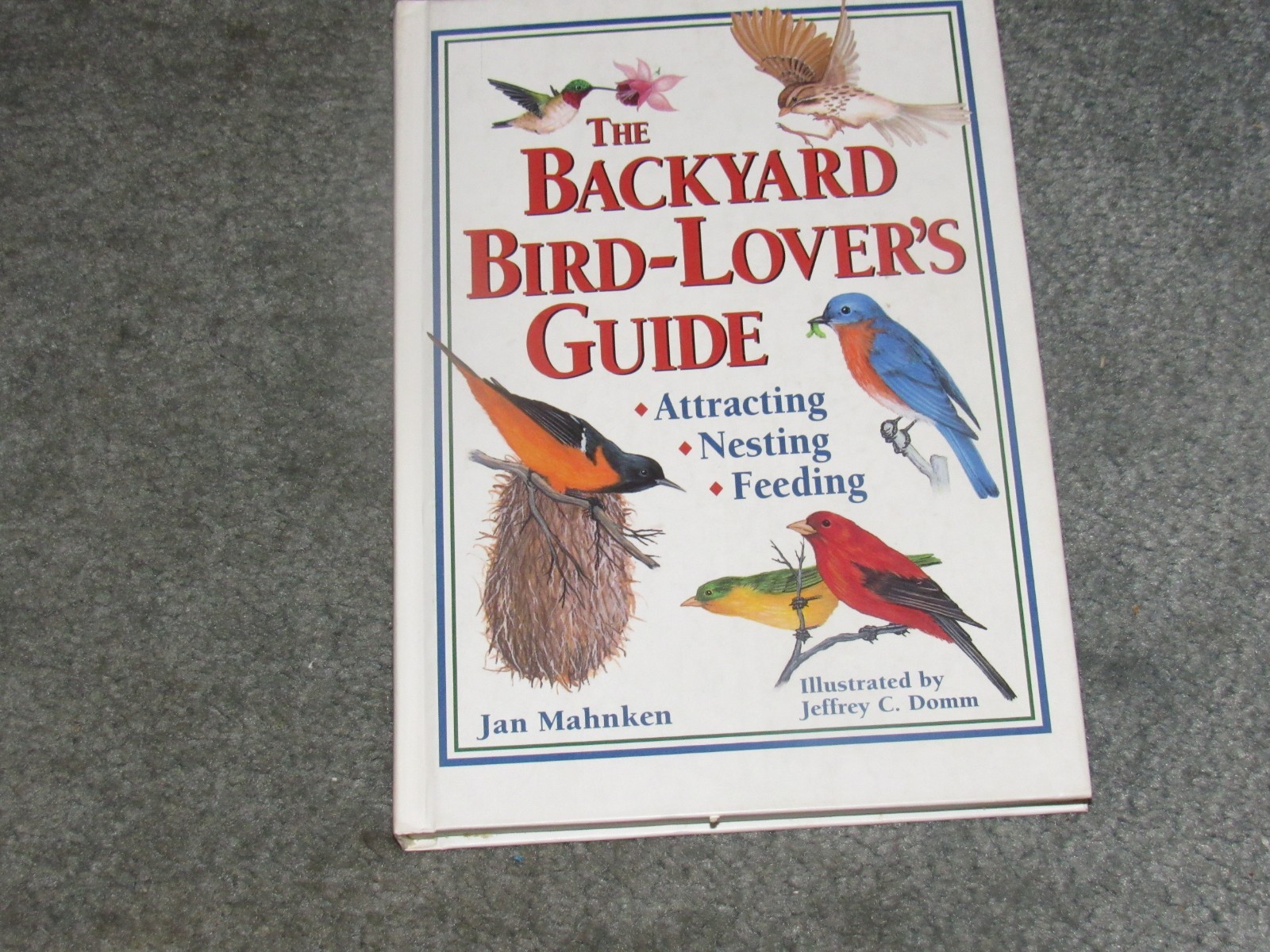 The Backyard Bird-Lover’s Guide by Jan Mahnken – HC