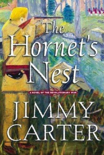 The Hornet’s Nest: A Novel of the Revolu- 9780743255424, hardcover, Jimmy Carter