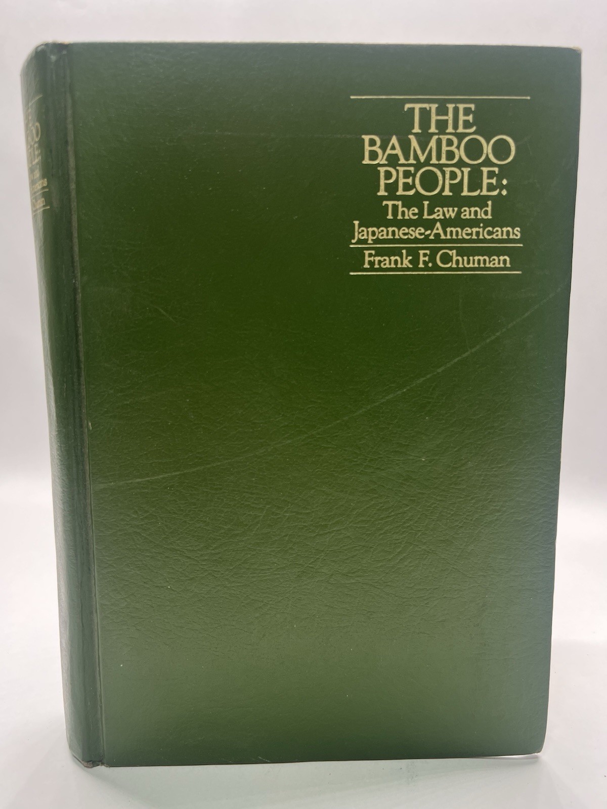 THE BAMBOO PEOPLE: THE LAW AND JAPANESE-AMERICANS By Frank F. Chuman – Hardcover