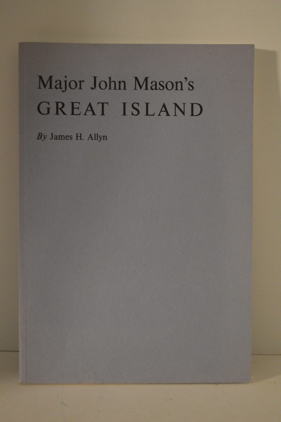 Major John Mason’s Great Island by James Allyn PB