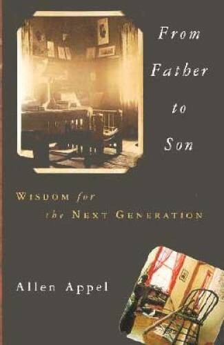 From Father to Son: Wisdom for the Next Generation – Hardcover – GOOD