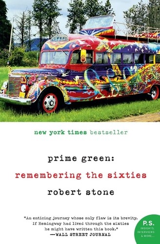 Prime Green: Remembering the Sixties, Stone, Robert, Very Good Book