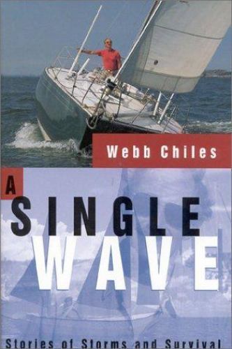 A Single Wave: Stories of Storms and Surv- 9781574090727, hardcover, Webb Chiles