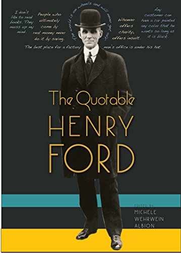 The Quotable Henry Ford – Hardcover, by Albion Ms. Michele – Very Good u