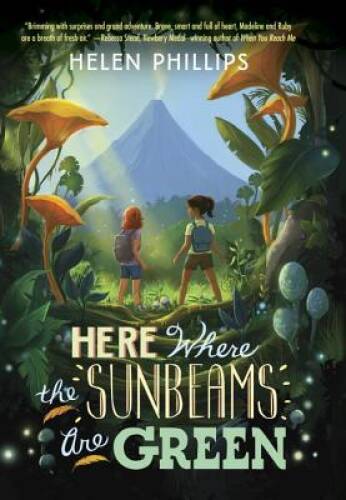 Here Where the Sunbeams Are Green – Hardcover By Phillips, Helen – GOOD