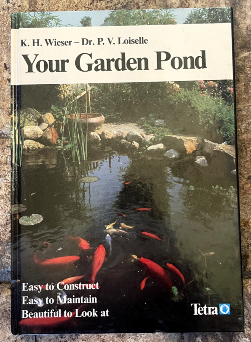 Your Garden Pond by K. H. Weiser & Dr. Paul V. Loisel Hardcover 142 Pages Tetra