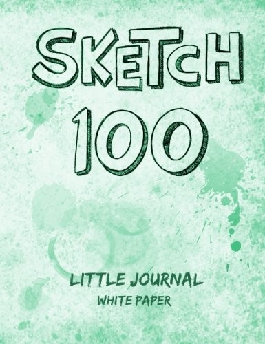 SKETCH 100 – LITTLE JOURNAL – WHITE PAPER: 5X6.5 INCHES – By Barbara Pelizzoli