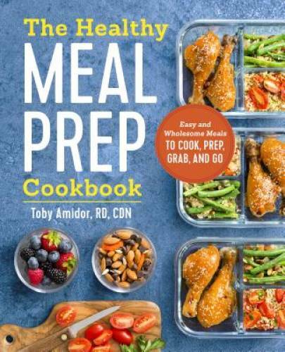 The Healthy Meal Prep Cookbook: Easy and Wholesome Meals to Cook, Pr – VERY GOOD