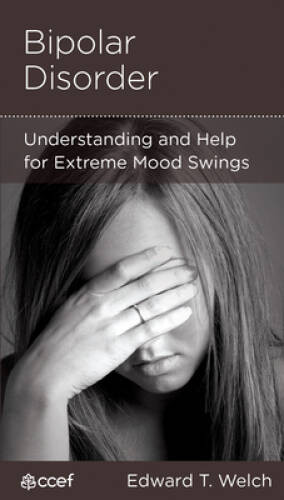 Bipolar Disorder – Understanding and Help for Extremem Mood Swings – VERY GOOD