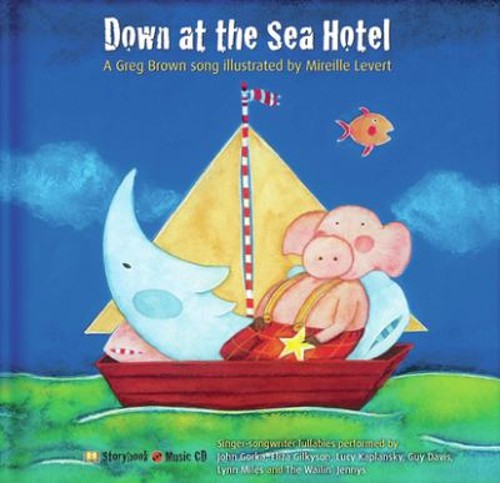 Down at the Sea Hotel : A Greg Brown Song Picture Book Greg Brown