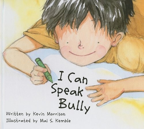 I CAN SPEAK BULLY By Kevin Morrison & Mai S. Kemble – Hardcover **Excellent**