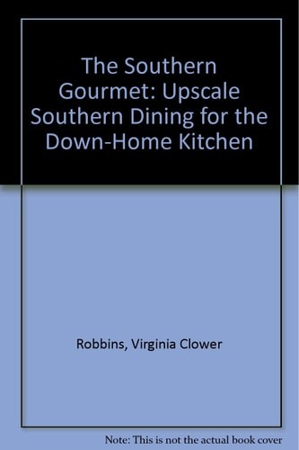 The Southern Gourmet: Dacus Food Group by Virginia Clower Robbins, Good Book