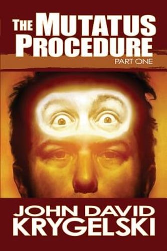 The Mutatus Procedure by John David Krygelski: New