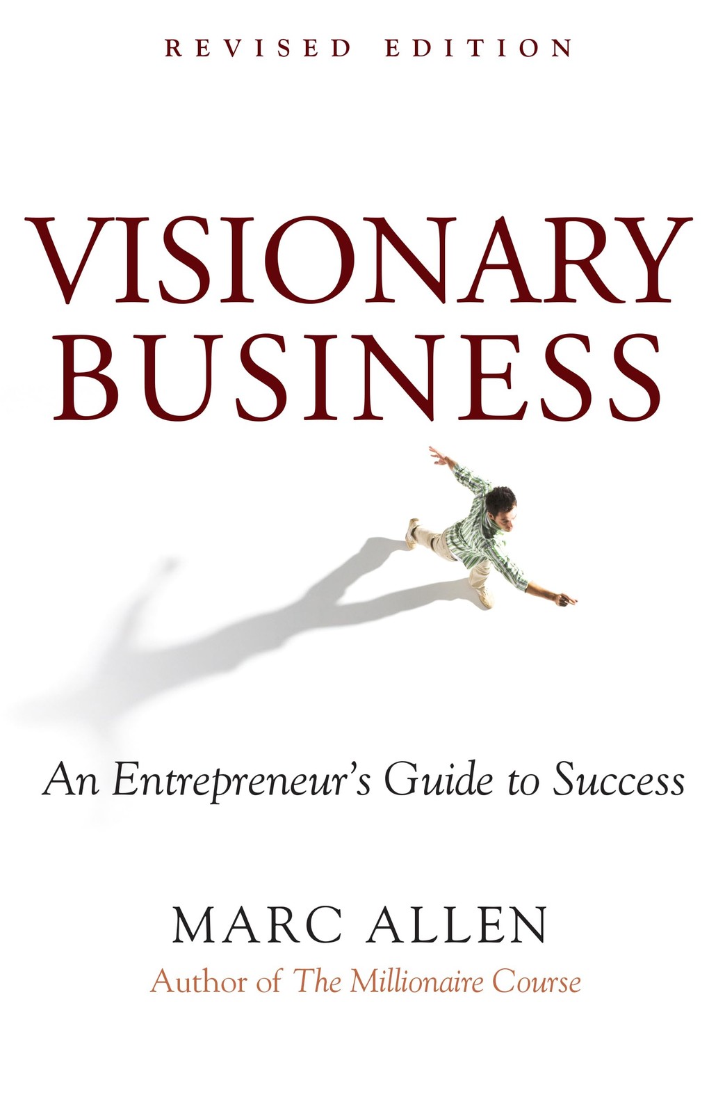 Visionary Business: An Entrepreneur’s Guide to Success by Marc Allen