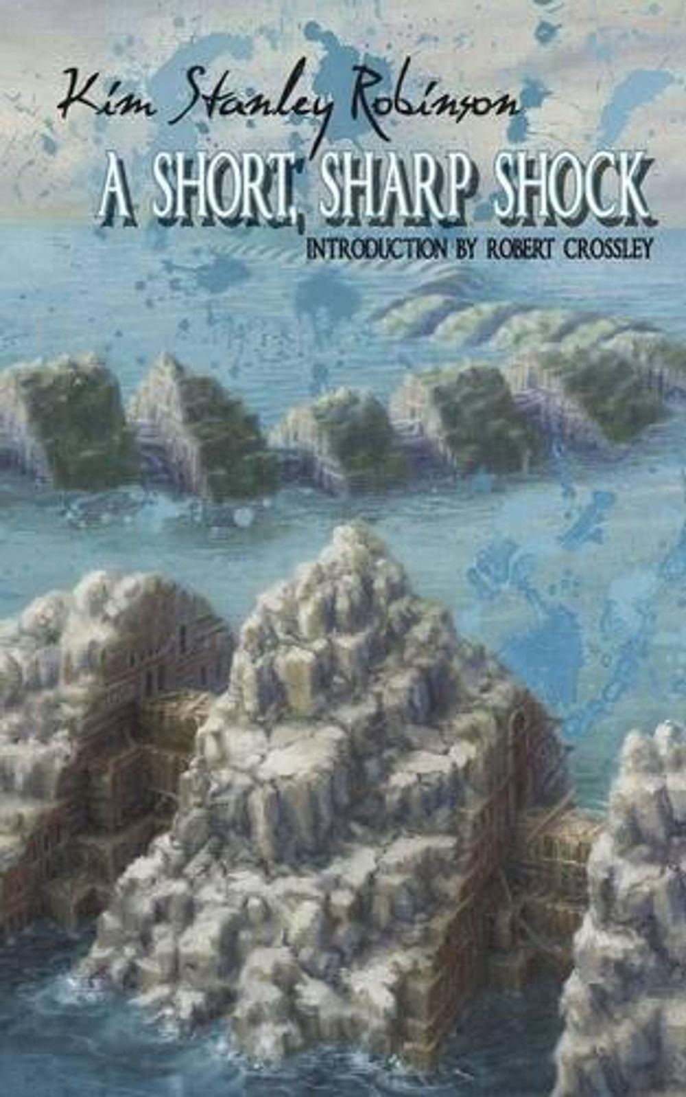 A Short, Sharp Shock by Kim Stanley Robinson (English) Paperback Book