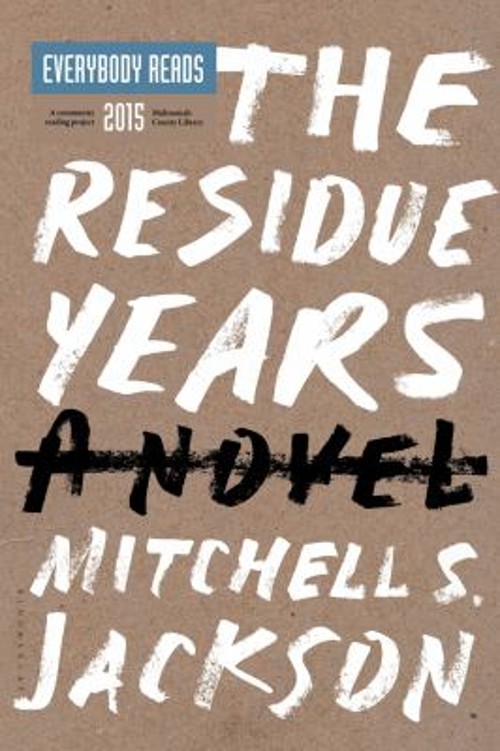 The Residue Years: A Novel Mitchell S. Jackson