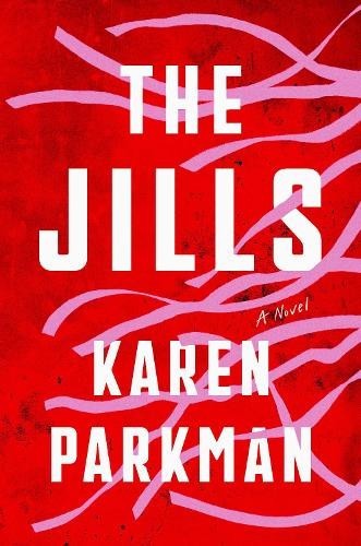 The Jills by Karen Parkman, Hardcover brand new, 1st edtion, free ship