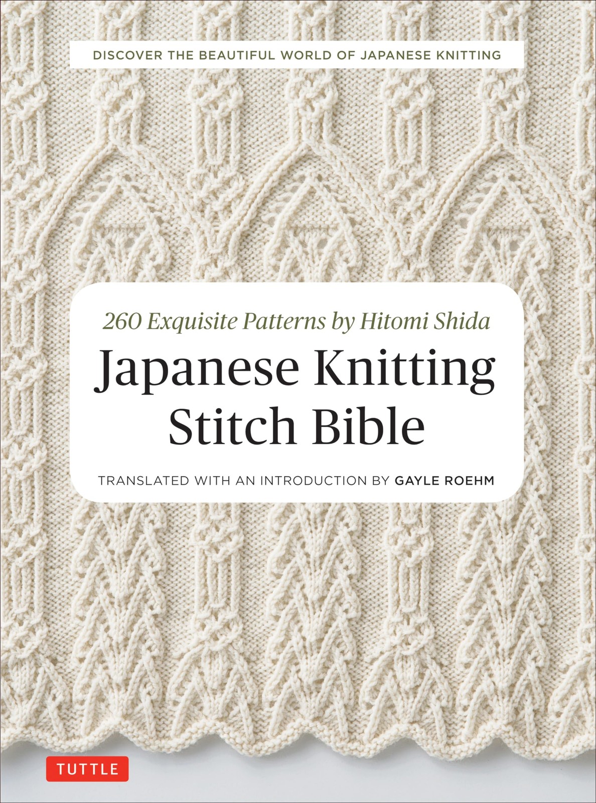 Japanese Knitting Stitch Bible: 260 Exquisite Patterns by Hitomi Shida Shida…