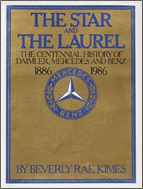 The Star and the Laurel : The Centennial History of Daimler, Merc