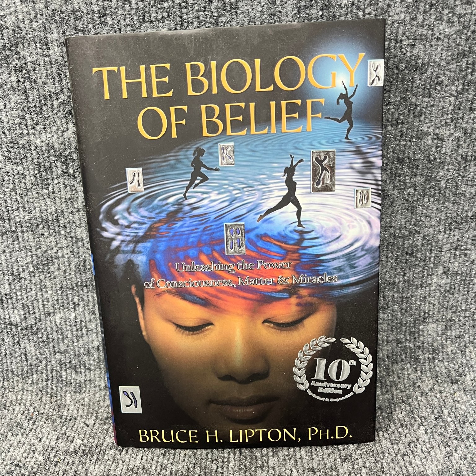 Biology of Belief Bruce Lipton PhD 2015 10th Anniversary Edition Hay House