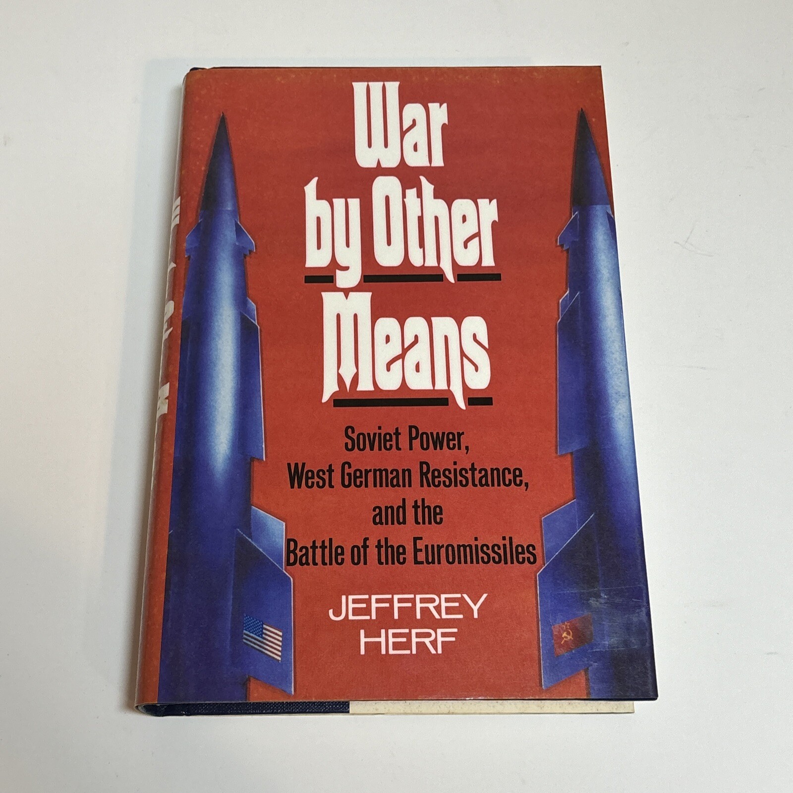 War by Other Means Soviet Power West German Resistance Battle of Euromissles HC