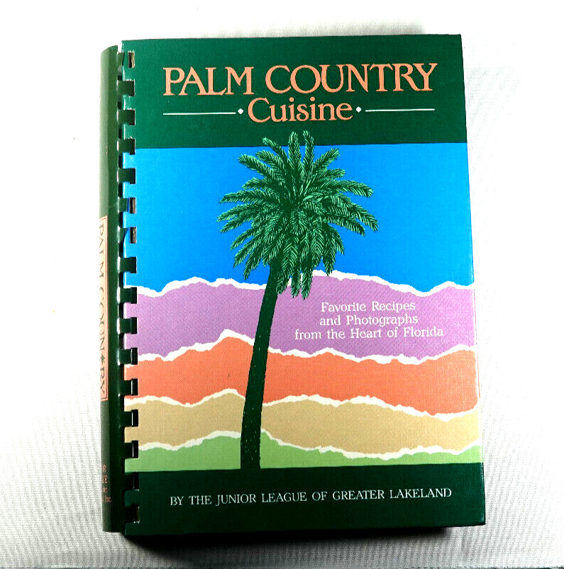 Palm Country Cuisine, by Junior League of Greater Lakeland 286 pages Spiral 1987