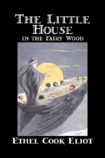 The Little House In The Fairy Wood By Ethel Cook Eliot, Fict…