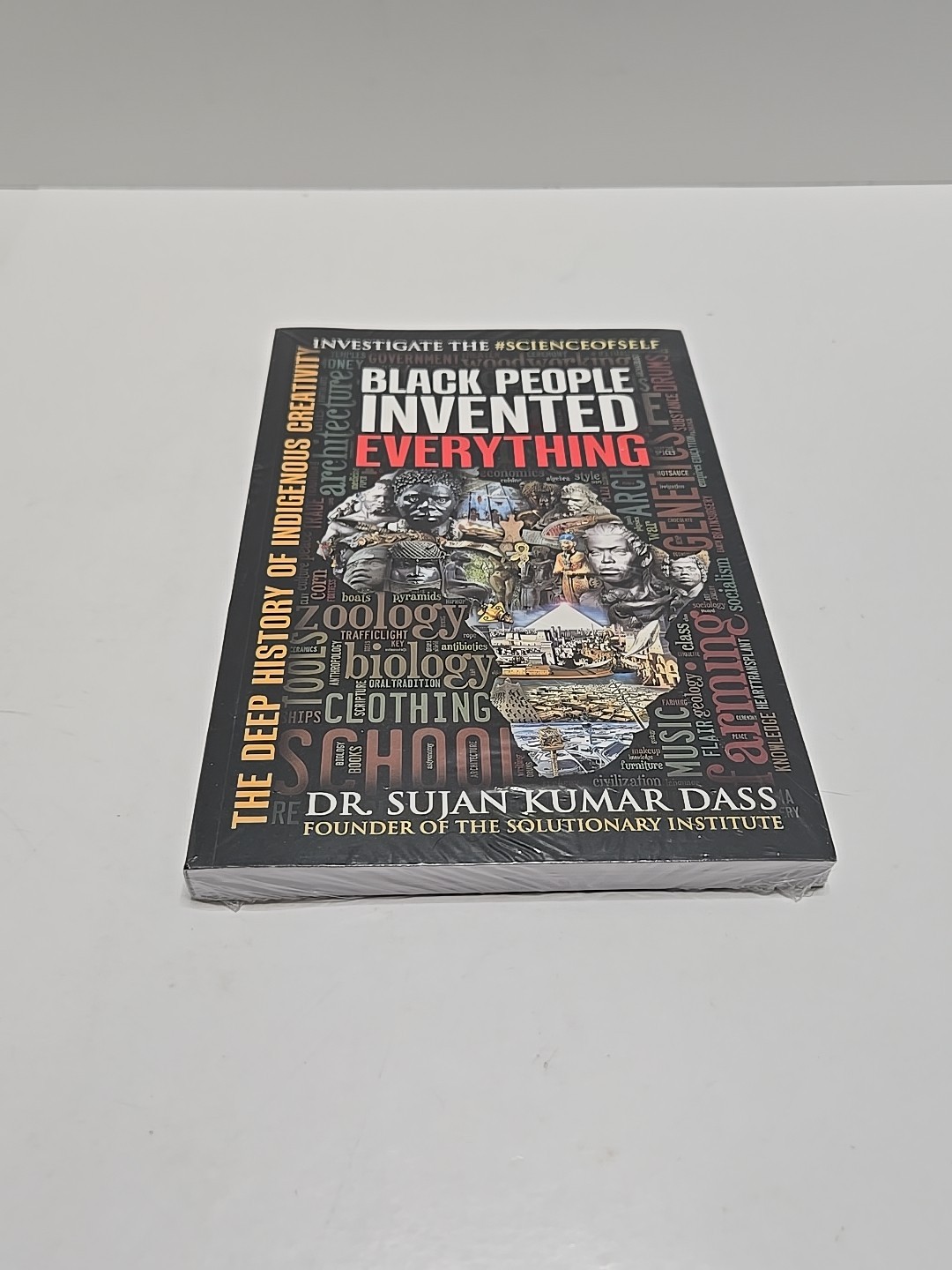 Black People Invented Everything: The Deep History of Indigenous Creativity NEW