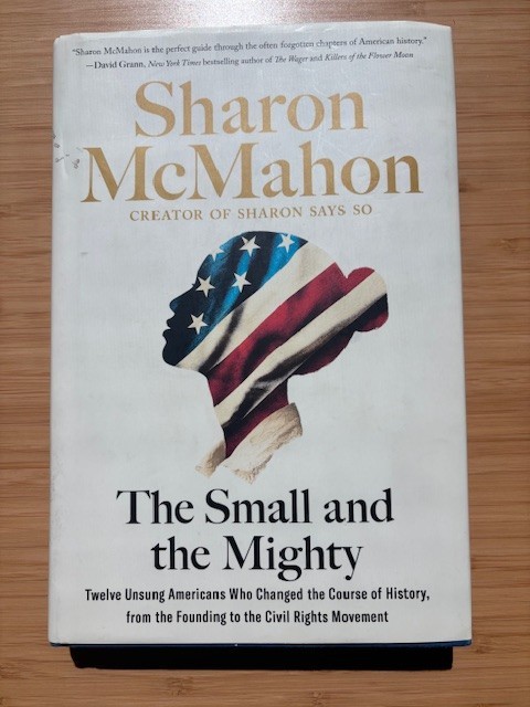 The Small and the Mighty: Twelve Unsung Americans Who Changed the Course of …