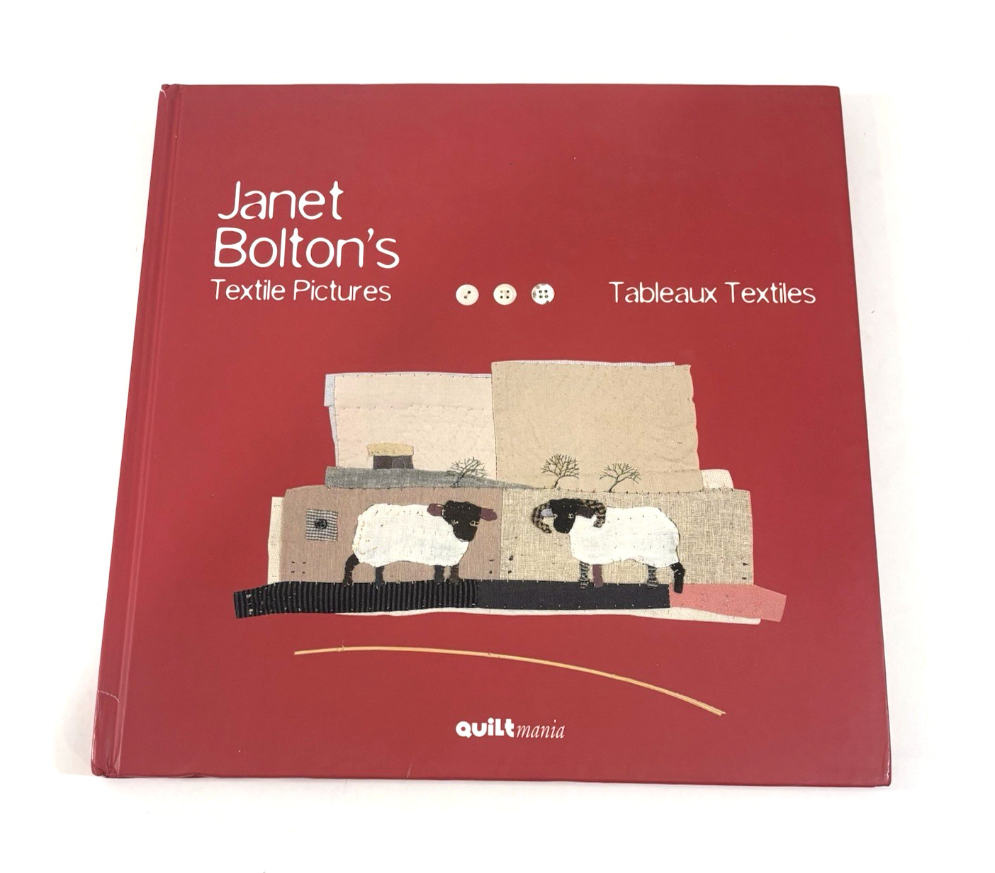 Janet Bolton’s Textile Pictures ; Tableaux Textiles – Hardcover