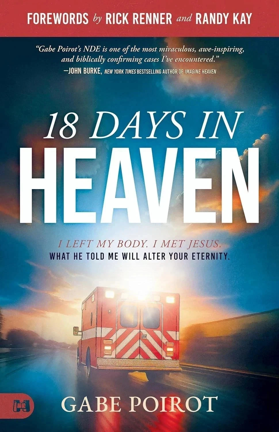18 Days in Heaven: I Left My Body. I Met Jesus. What … PAPERBACK