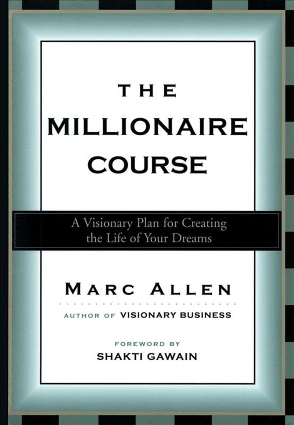 The Millionaire Course: Living the Life of Your Dreams by Marc Allen (English) P