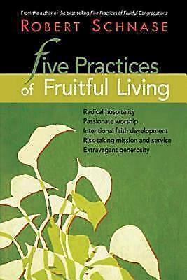 Five Practices of Fruitful Living by Robert Schnase (2010, Us-Tall Rack…