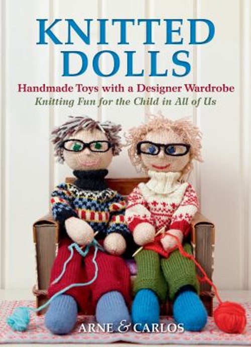 Knitted Dolls : Handmade Toys with a Designer Wardrobe, Knitting