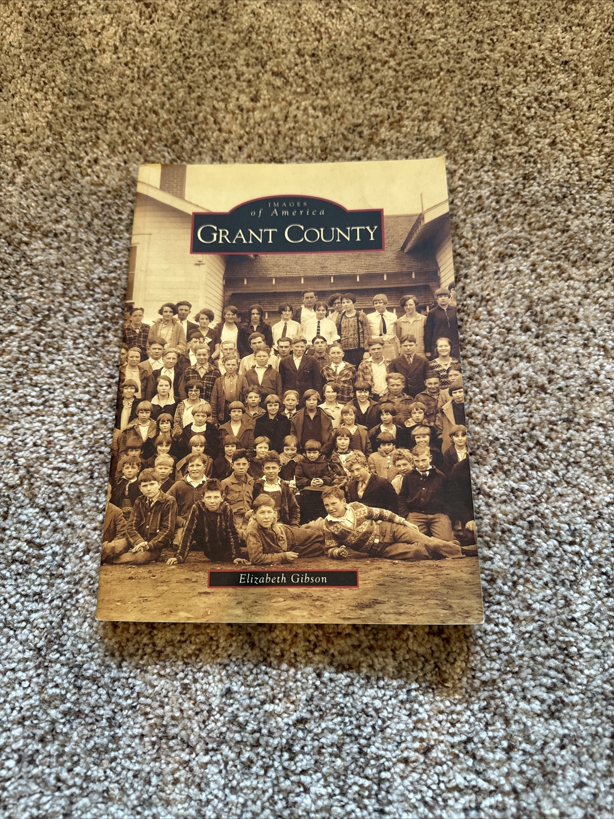 Images of America Ser.: Grant County by Elizabeth Gibson (2007, Perfect)