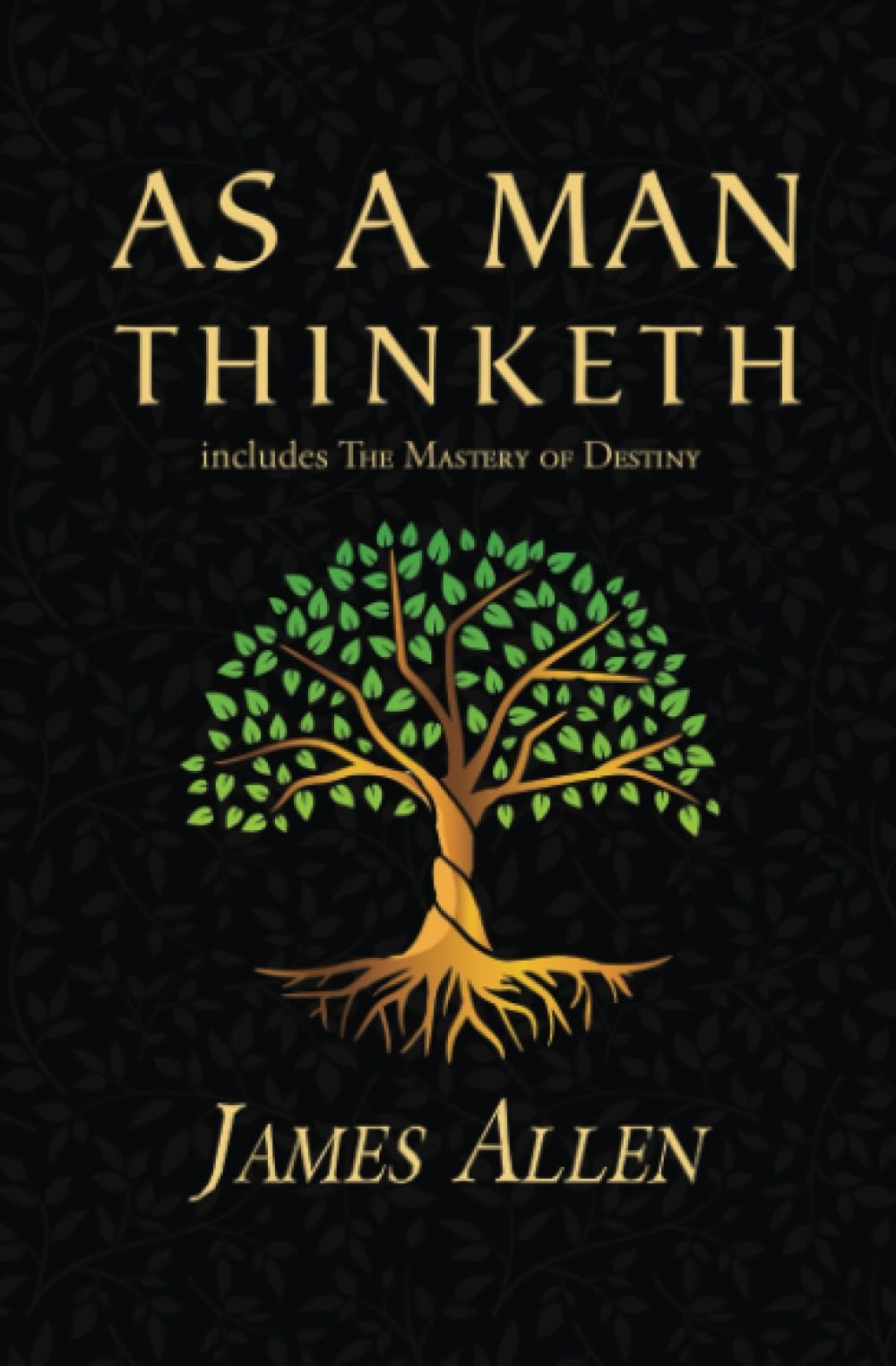 As a Man Thinketh – The Original 1902 Classic by James Allen