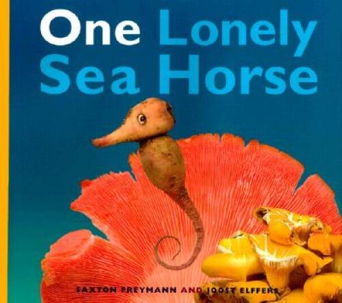 One Lonely Seahorse – Hardcover By Elffers, Joost – VERY GOOD