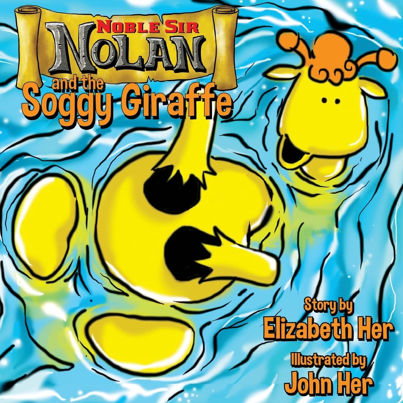 Noble Sir Nolan and the Soggy Giraffe