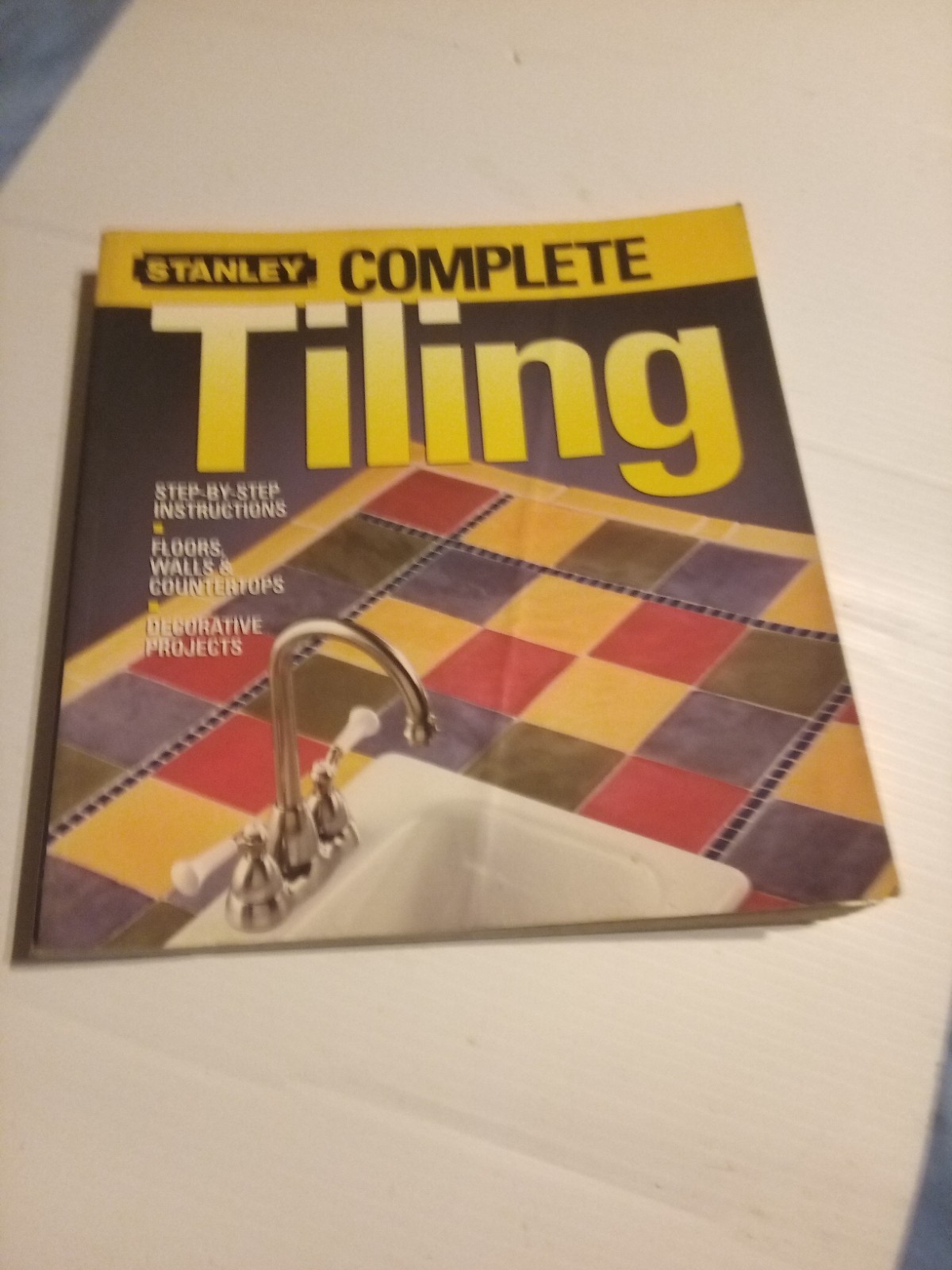 Complete Tiling by Stanley Complete Projects Staff and Ken Sidey (2004, Trade…