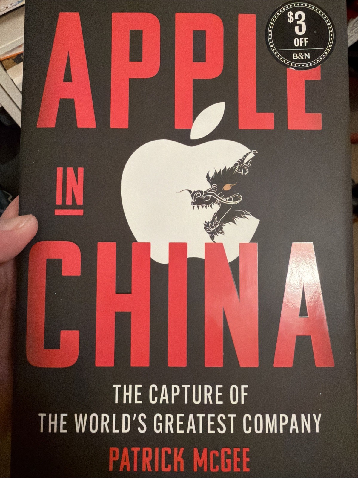 Apple in China : The Capture of the World’s Greatest Company by Patrick McGee…