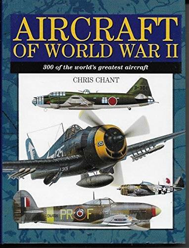 Aircraft of World War II – Hardcover By Chant, Christopher – GOOD