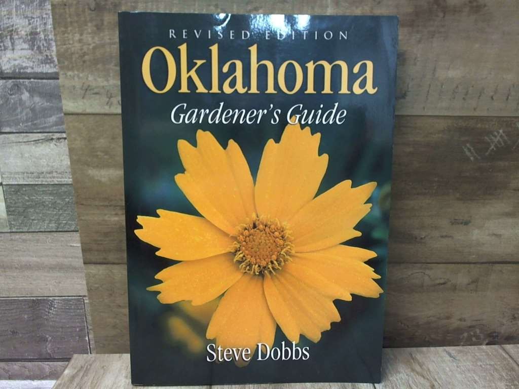 Oklahoma Gardener’s Guide by Steve Dobbs Cool Springs Press