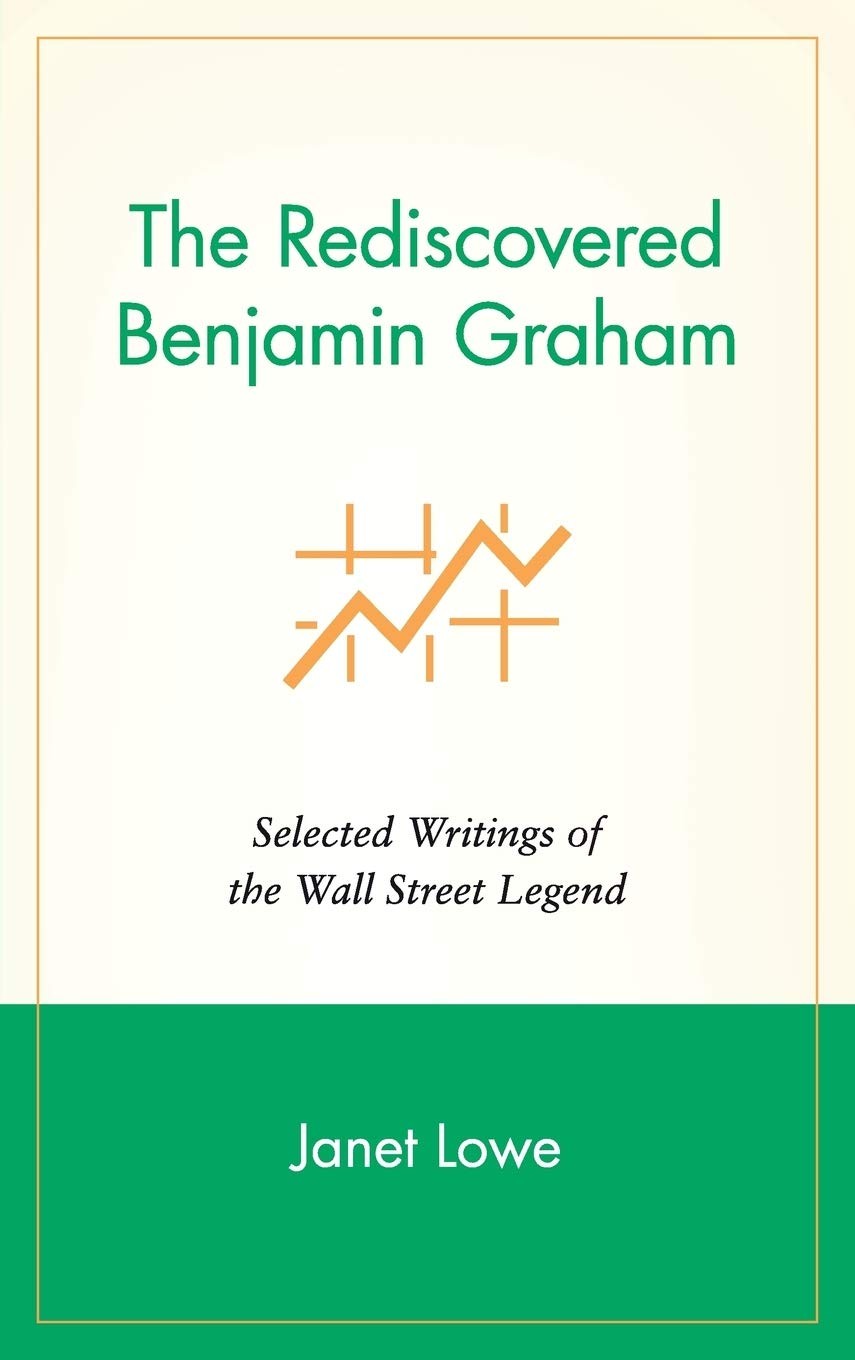 The Rediscovered Benjamin Graham: Selected Writings of the Wall Street Legen…