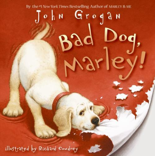 Bad Dog, Marley! by John Grogan (2007, Hardcover)